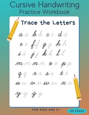 Cursive Handwriting Practice Workbook - Trace the Letters for Kids Age 3+ - 80 Pages: Preschool writing Workbook - Kindergarten and Kids Ages 3+ by Varkonyi, Petra