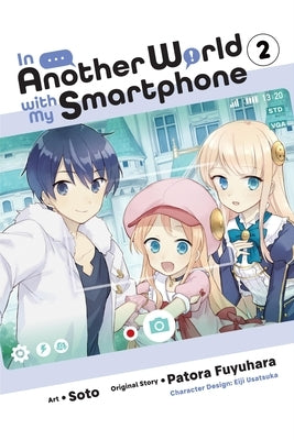In Another World with My Smartphone, Vol. 2 (Manga) by Fuyuhara, Patora