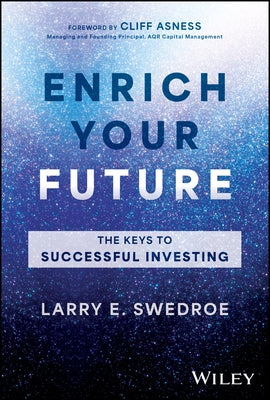 Enrich Your Future: The Keys to Successful Investing by Swedroe, Larry E.