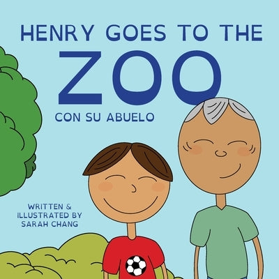 Henry Goes to the Zoo con Su Abuelo by Chang, Sarah