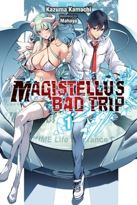 Magistellus Bad Trip, Vol. 1 (Light Novel) by Kamachi, Kazuma