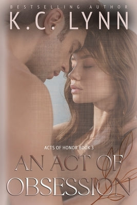 An Act of Obsession by Lynn, K. C.