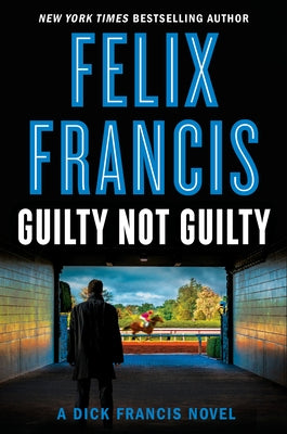 Guilty Not Guilty by Francis, Felix