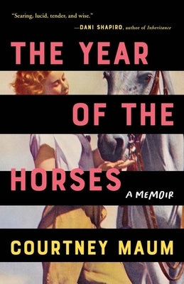 The Year of the Horses: A Memoir by Maum, Courtney