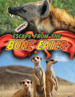 Escape from the Bone Eater by Lundgren, Julie K.
