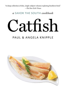 Catfish: A Savor the South Cookbook by Knipple, Paul