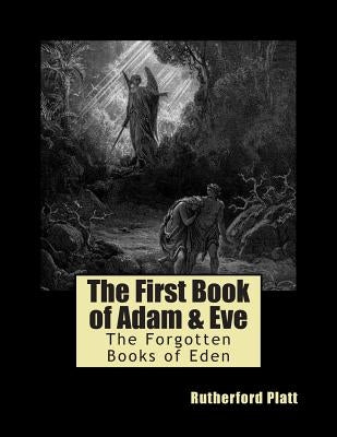 The First Book of Adam & Eve by Platt, Rutherford