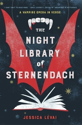 The Night Library of Sternendach: A Vampire Opera in Verse by L?vai, Jessica