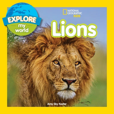 Explore My World: Lions by Koster, Amy Sky