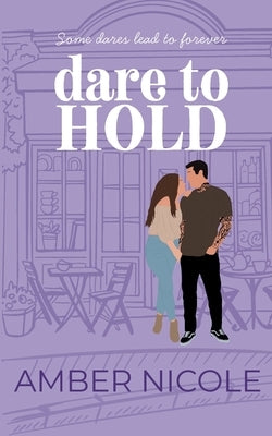 Dare To Hold by Nicole, Amber