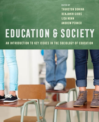 Education and Society: An Introduction to Key Issues in the Sociology of Education by Domina, Thurston