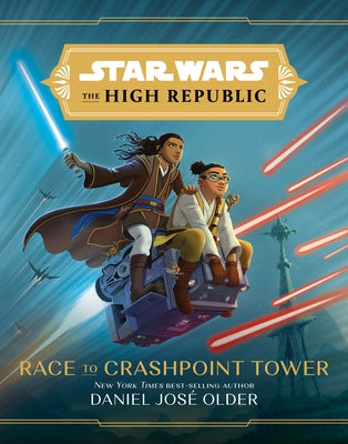 Star Wars: The High Republic: Race to Crashpoint Tower by Older, Daniel Jos?