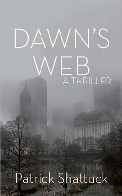 Dawn's Web by Shattuck, Patrick