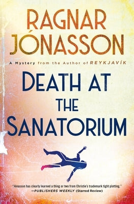 Death at the Sanatorium: A Mystery by JÃ³nasson, Ragnar