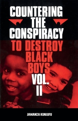 Countering the Conspiracy to Destroy Black Boys Vol. II: Volume 2 by Kunjufu, Jawanza