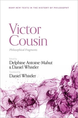 Victor Cousin: Philosophical Fragments by Antoine-Mahut, Delphine