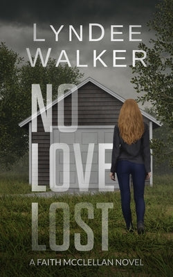 No Love Lost: A Faith McClellan Novel by Walker, LynDee