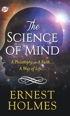 The Science of Mind (Hardcover Library Edition) by Holmes, Ernest