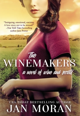 The Winemakers: A Novel of Wine and Secrets by Moran, Jan