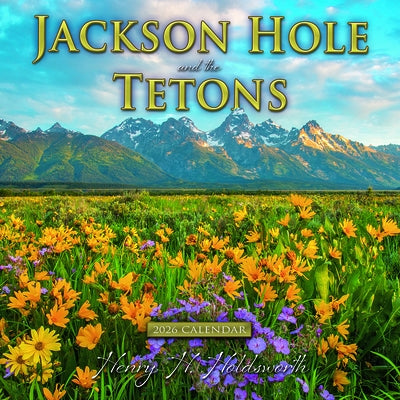 2026 Jackson Hole and the Tetons Wall Calendar by Holdsworth, Henry H.