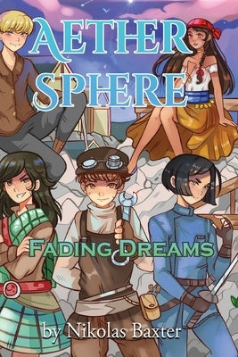 Aether Sphere Book 1: Fading Dreams: Fading Dreams by Baxter, Nikolas