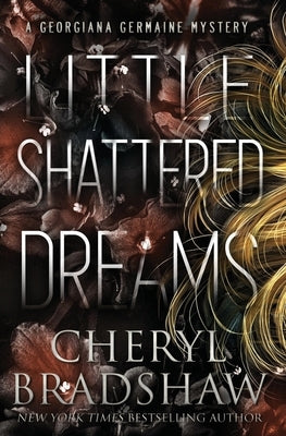 Little Shattered Dreams by Bradshaw, Cheryl