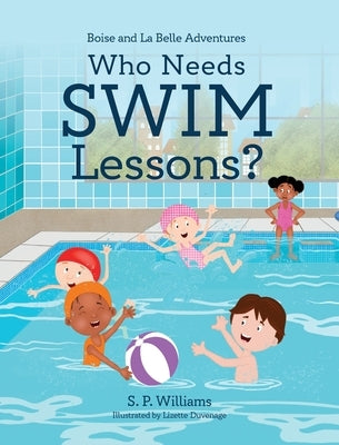 Who Needs Swim Lessons? by Williams, S. P.