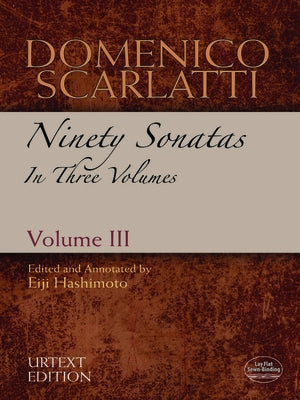 Domenico Scarlatti: Ninety Sonatas in Three Volumes, Volume III: Volume 3 by Scarlatti, Domenico