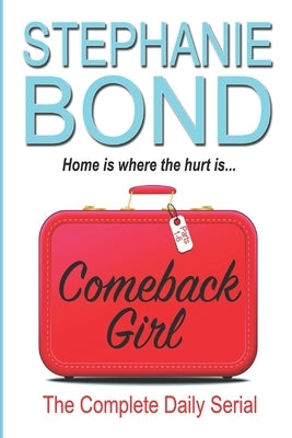 Comeback Girl: The Complete Daily Serial by Bond, Stephanie