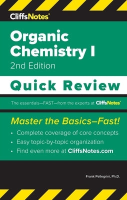 CliffsNotes Organic Chemistry I: Quick Review by Pellegrini, Frank