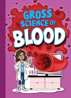 Gross Science of Blood by Bearce, Stephanie