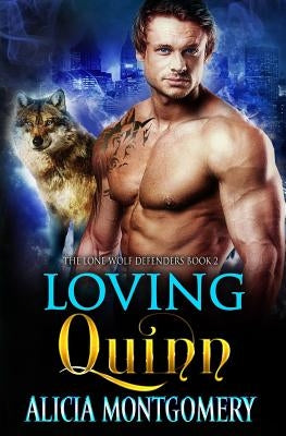 Loving Quinn: The Lone Wolf Defenders Book 2 by Simmons, Melody