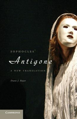 Sophocles' Antigone by Rayor, Diane J.