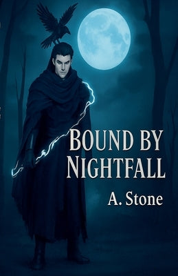 Bound By Nightfall by Stone, A.