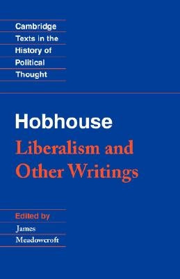 Hobhouse: Liberalism and Other Writings by Hobhouse, Leonard Trelawney