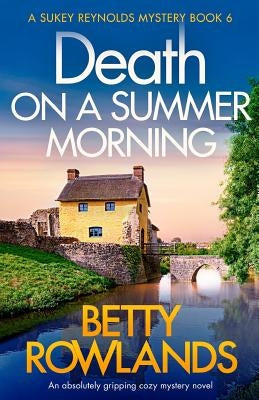 Death on a Summer Morning: An absolutely gripping cozy mystery novel by Rowlands, Betty