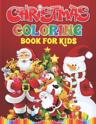 Christmas Coloring Book For Kids: Christmas Present For Children And Toddlers - Easy And Entertaining Holiday Coloring Book by Bolderfin, Danny