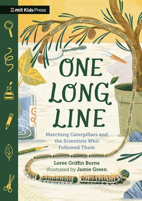 One Long Line: Marching Caterpillars and the Scientists Who Followed Them by Burns, Loree