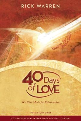 40 Days of Love Bible Study Guide: We Were Made for Relationships by Warren, Rick