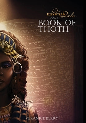 An Egyptian Tale: Book of Thoth Vol 4 by Berry, Veranice