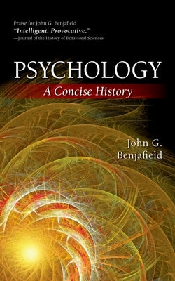 Psychology: A Concise History (UK) by Benjafield, John