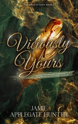 Viciously Yours (Hardcover): Standalone Fantasy Fated Mates Romance (Fae Kings of Eden Book 1) by Applegate Hunter, Jamie