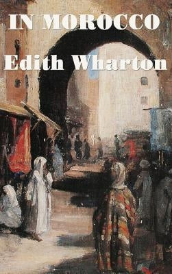 In Morocco by Wharton, Edith