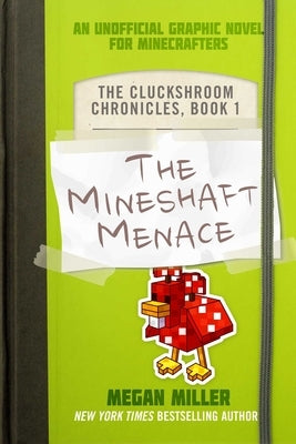 The Mineshaft Menace: An Unofficial Graphic Novel for Minecrafters by Miller, Megan