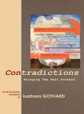 Contradictions: Bringing the Past Forward by Gothard, Barbara