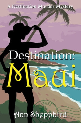 Destination Maui by Shepphird, Ann