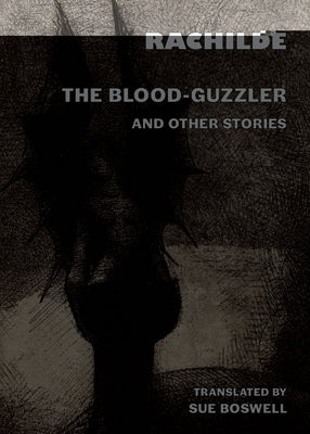 The Blood-Guzzler and Other Stories by Rachilde