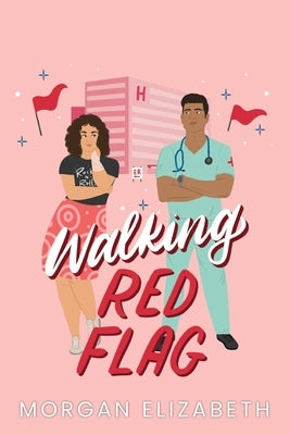 Walking Red Flag: A Small Town Romantic Comedy by Elizabeth, Morgan