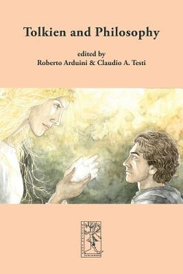 Tolkien and Philosophy by Arduini, Roberto