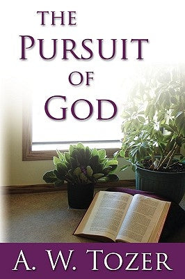 The Pursuit of God by Tozer, A. W.